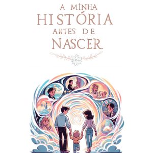Ebook - A minha história antes de nascer